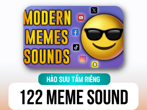 BỘ +122 MEME SOUND (Trending - Pack Hào đang dùng)