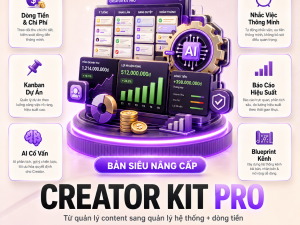 Creator Kit Pro — Bản Siêu Nâng Cấp | Quản Lý Hệ Thống + Dòng Tiền
