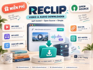 MIỄN PHÍ – ReClip | Công Cụ Self-Hosted Tải Video & Audio Từ 1000+ Website
